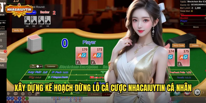 Xây dựng kế hoạch dừng lỗ cá cược nhacaiuytin cá nhân