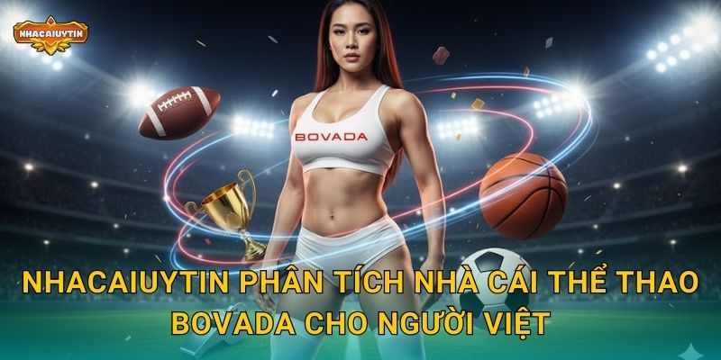 Nhà Cái Thể Thao Bovada - Nhacaiuytin Đánh Giá Thương Hiệu Mỹ Uy Tín 2 Nhacaiuytin phân tích nhà cái thể thao Bovada cho người Việt