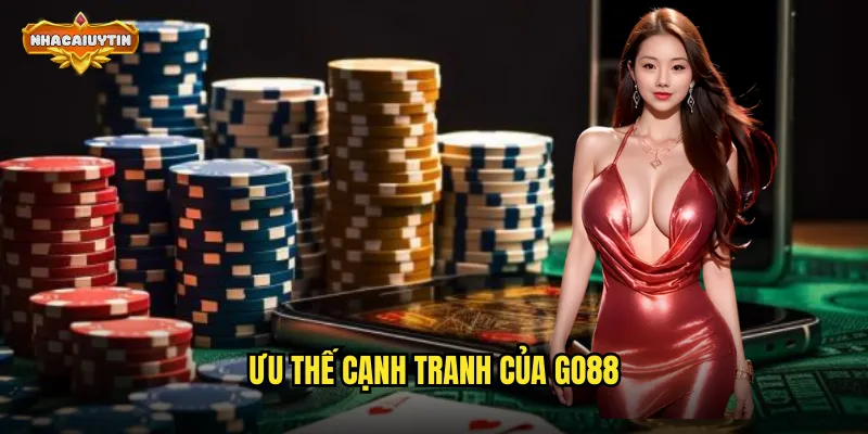 Khám Phá Nhà Cái Game Bài GO88 - Nhacaiuytin Đánh Giá Thực Tế 2 Ưu thế cạnh tranh của GO88