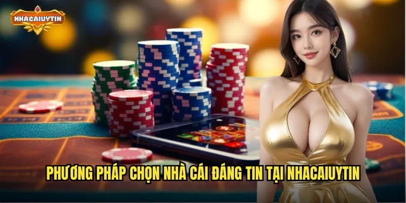 Nhà Cái ABC8 Lừa Đảo Thật Hay Tin Đồn? - Điều Tra Sự Thật Chi Tiết 2 Phương pháp chọn nhà cái đáng tin tại nhacaiuytin