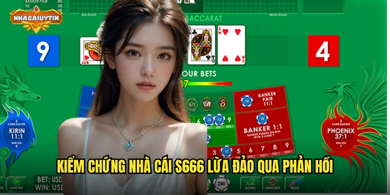 Nhà Cái S666 Lừa Đảo Là Sai - Nhacaiuytin Tiết Lộ Sự Thật 1 Kiểm chứng nhà cái S666 lừa đảo qua phản hồi