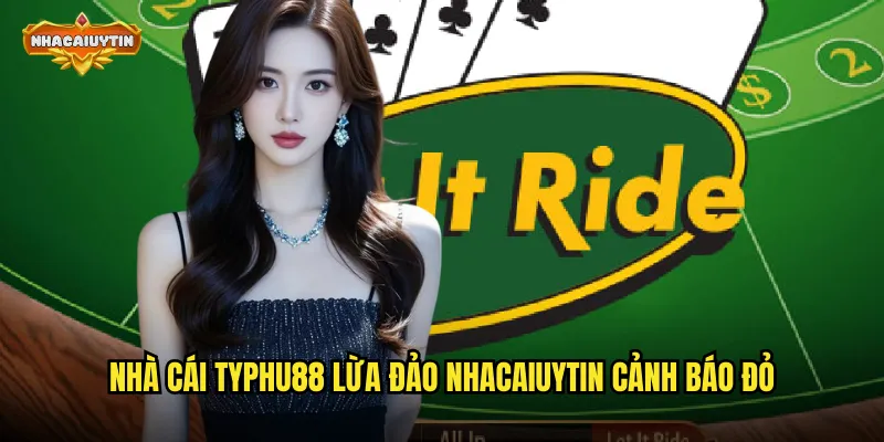 Nhà Cái TYPHU88 Lừa Đảo Người Chơi - Nhacaiuytin Vạch Trần Thủ Đoạn 1 Nhà cái TYPHU88 lừa đảo nhacaiuytin cảnh báo đỏ