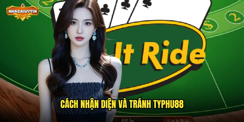 Nhà Cái TYPHU88 Lừa Đảo Người Chơi - Nhacaiuytin Vạch Trần Thủ Đoạn 2 Cách nhận diện và tránh TYPHU88
