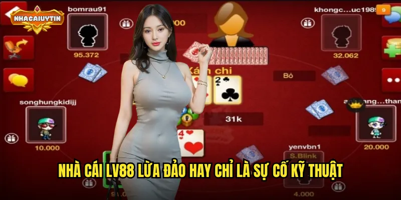Nhà Cái LV88 Lừa Đảo - Nhacaiuytin Phân Tích Toàn Cảnh 2 Nhà cái LV88 lừa đảo hay chỉ là sự cố kỹ thuật