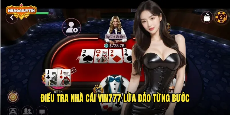 Nhà Cái VIN777 Lừa Đảo - Nhacaiuytin Cảnh Báo Người Chơi 1 Điều tra nhà cái VIN777 lừa đảo từng bước